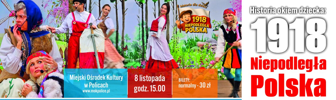 Historia Okiem Dziecka 1918 – Niepodległa Polska