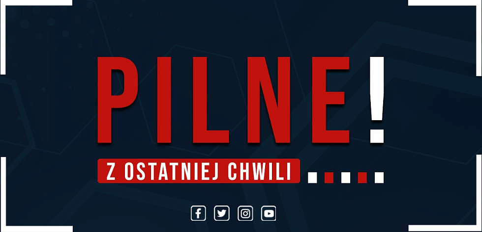 Pilne! z ostatniej chwili