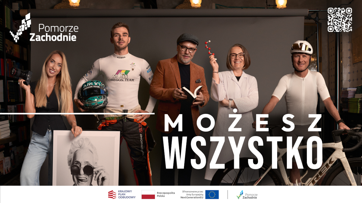 „Pomorze Zachodnie – Możesz wszystko”. Wykorzystaj szansę, jaką daje zmiana