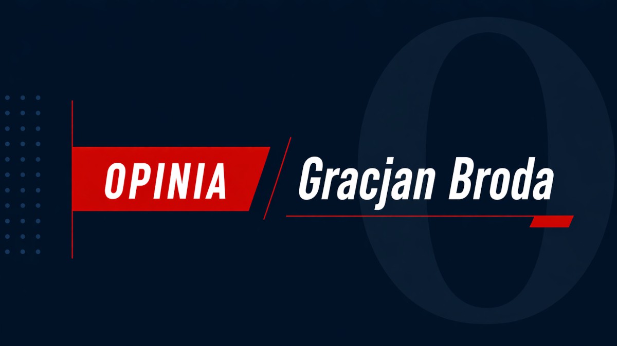 Grafika promująca opinię redaktora Gracjana Brody